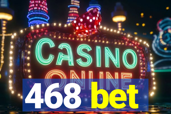 468 bet